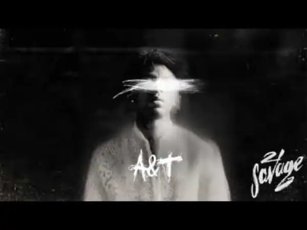 21 Savage - A&T